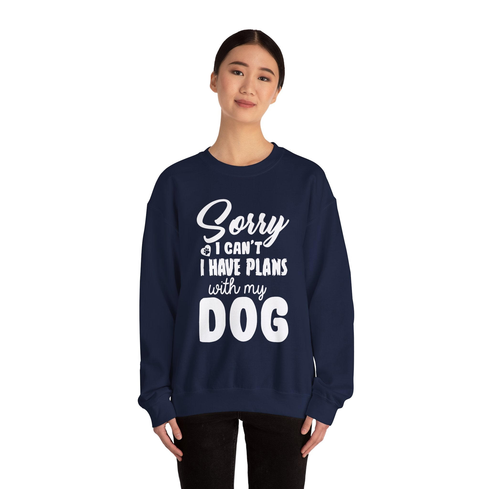 Dog Quote Sweatshirt - Sorry I have plans with my dog - Unisex Sweatshirt