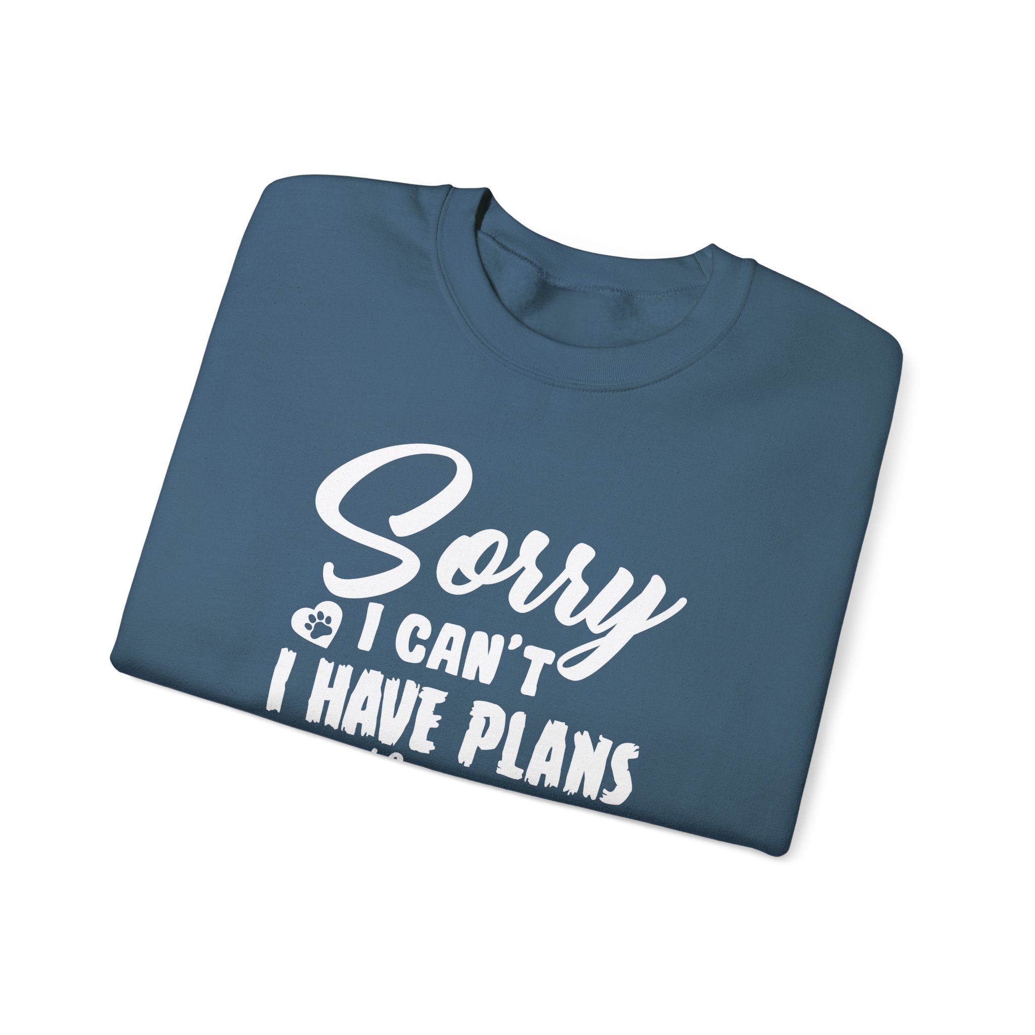 Dog Quote Sweatshirt - Sorry I have plans with my dog - Unisex Sweatshirt