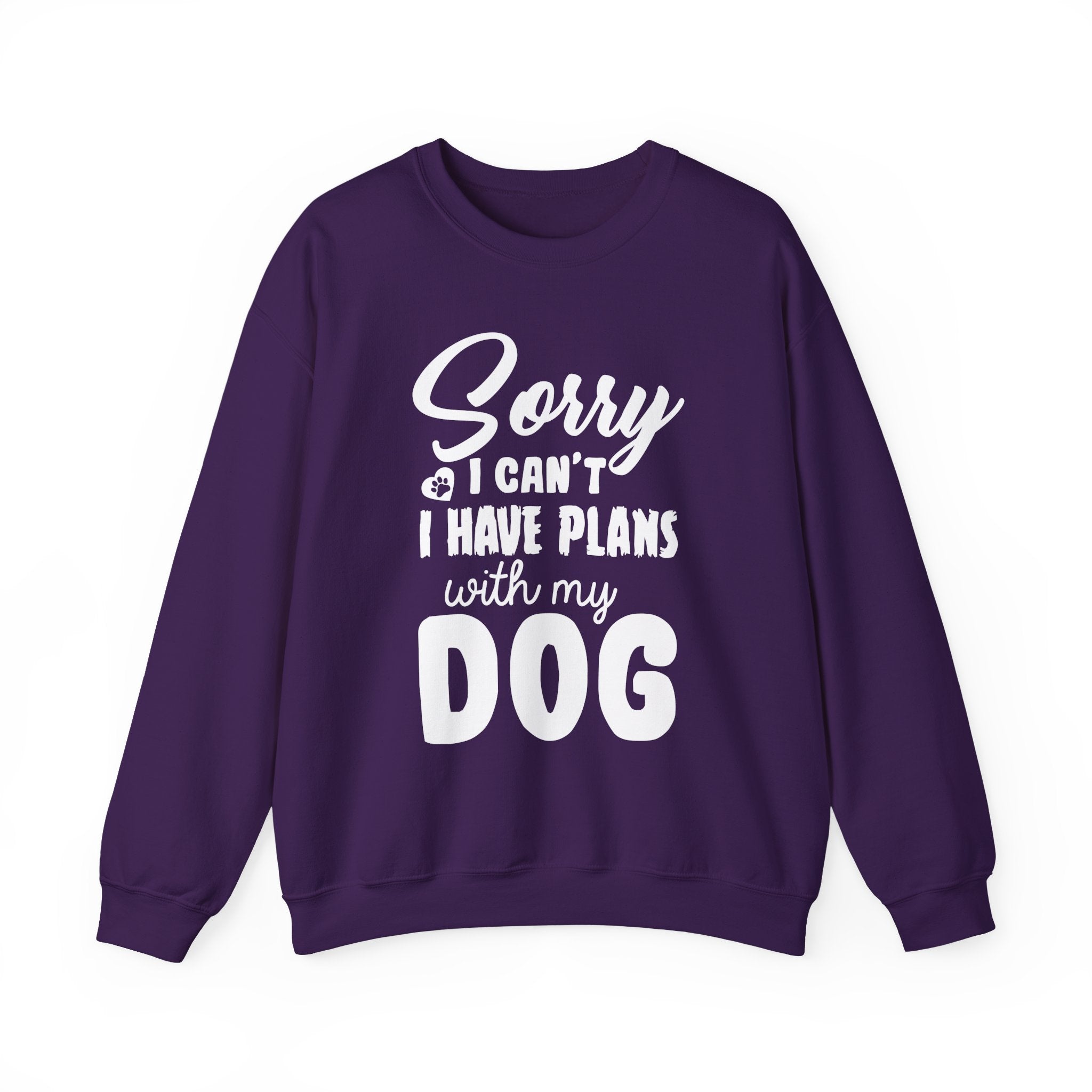 Dog Quote Sweatshirt - Sorry I have plans with my dog - Unisex Sweatshirt
