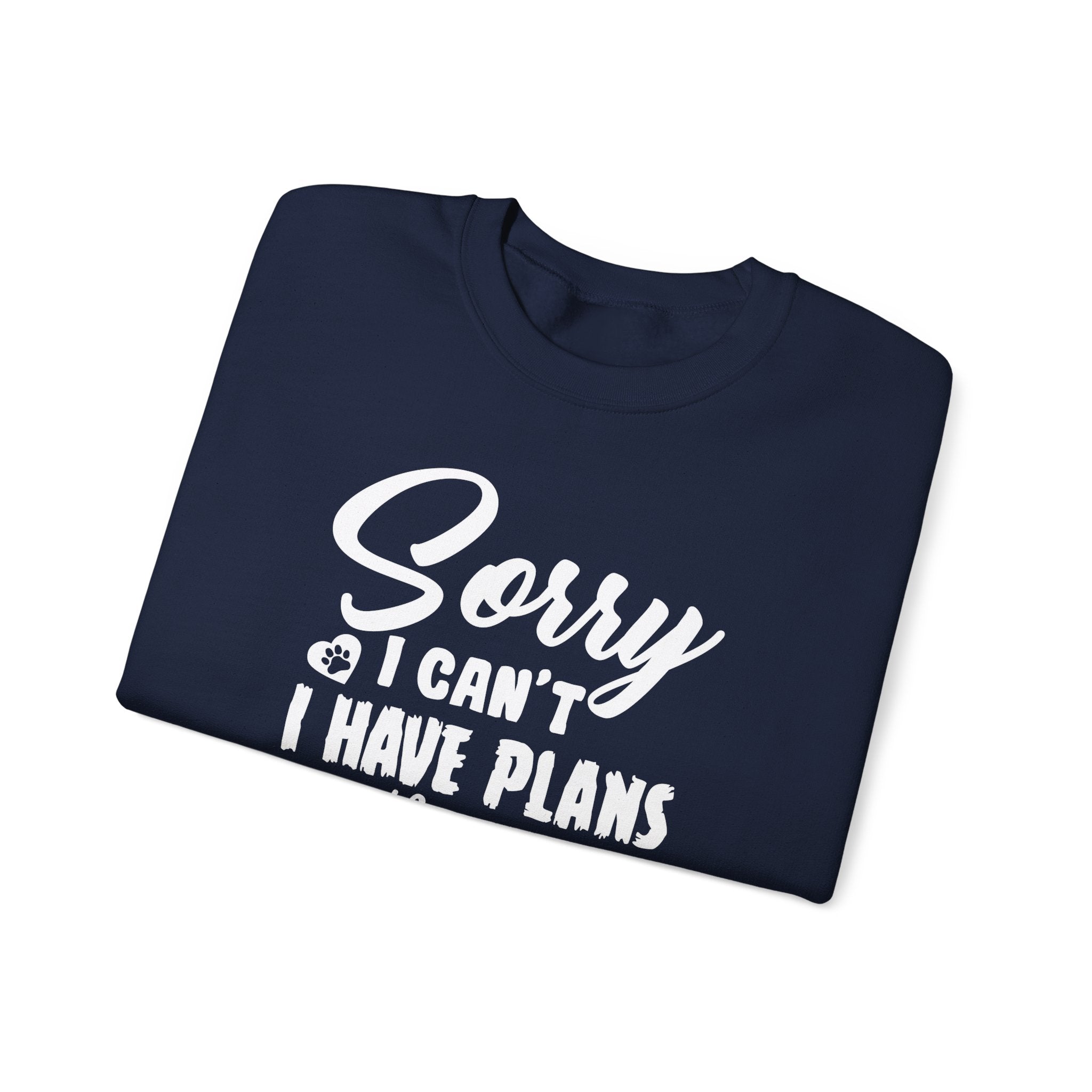 Dog Quote Sweatshirt - Sorry I have plans with my dog - Unisex Sweatshirt