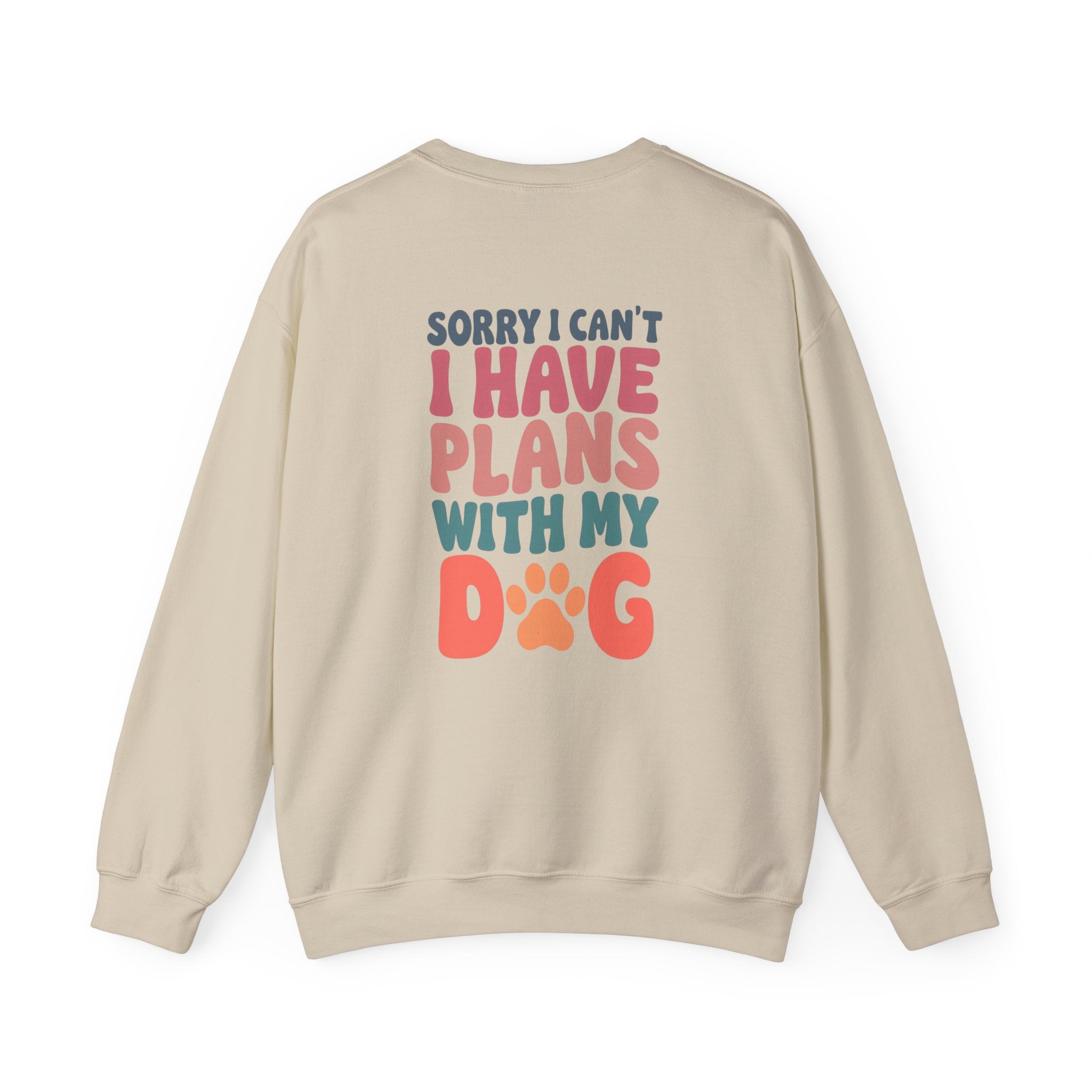 Sorry I Can't Plans with My Dog Sweatshirt | Unisex Heavy Blend™ Crewneck