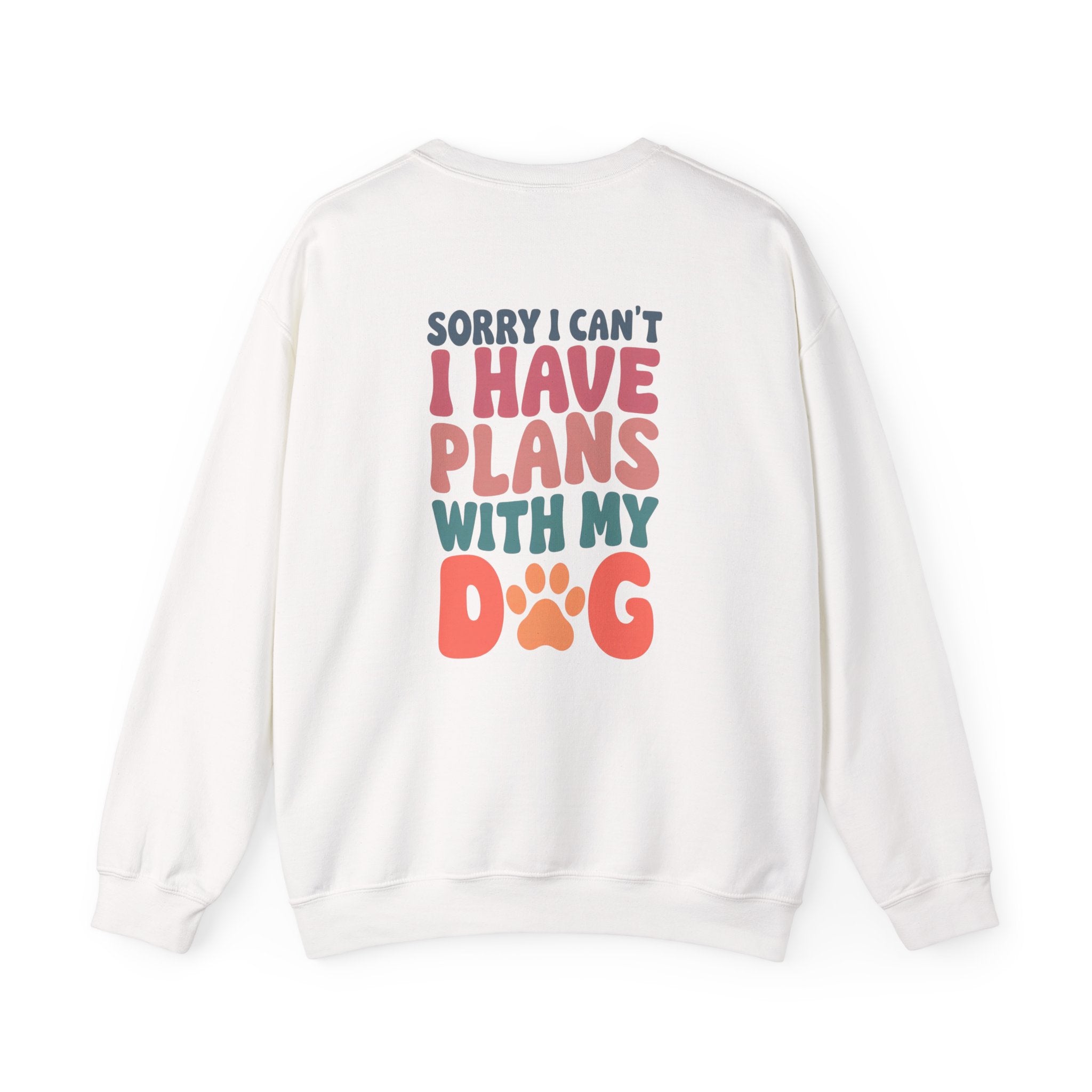 Sorry I Can't Plans with My Dog Sweatshirt | Unisex Heavy Blend™ Crewneck