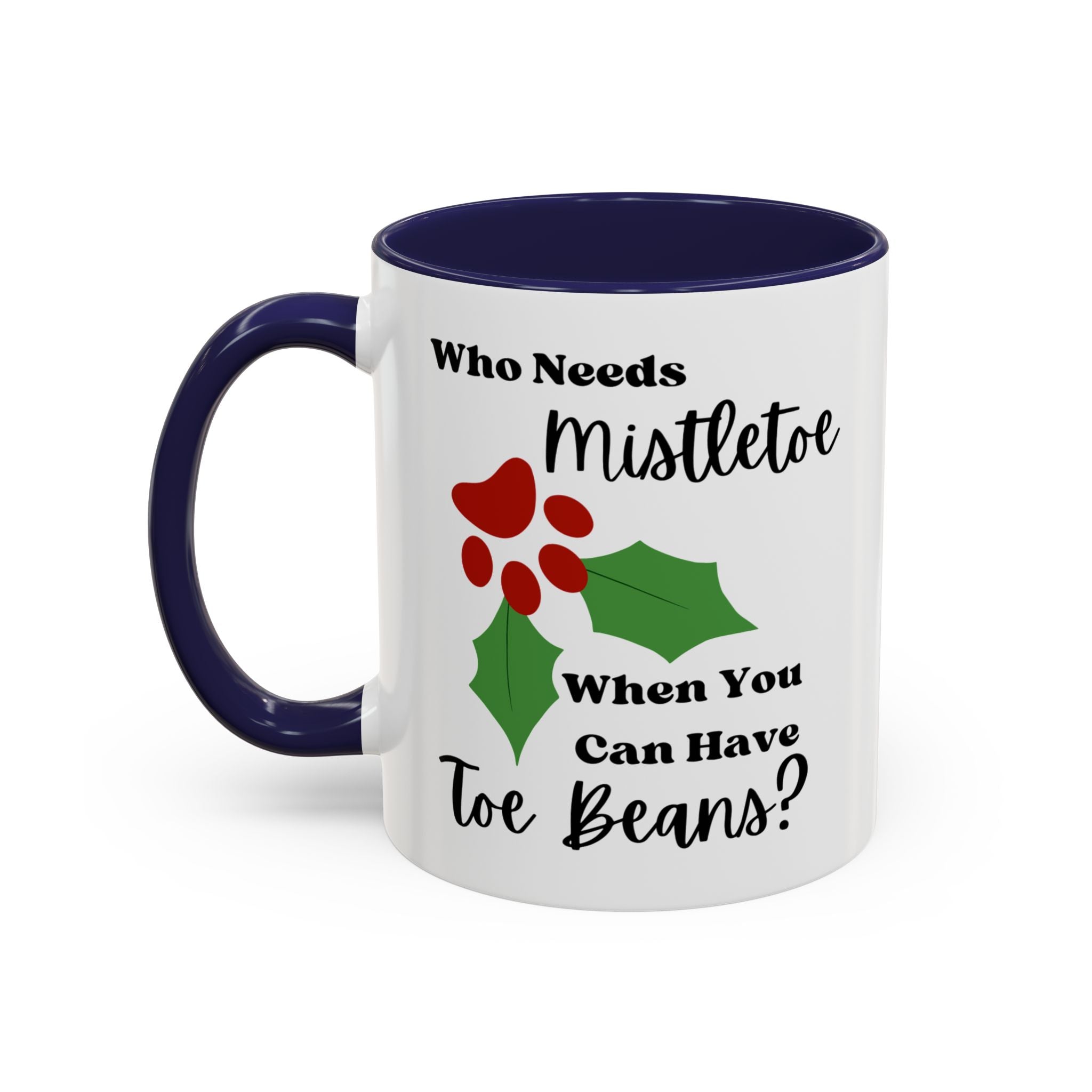 Mug - Kitty Lover 'Who Needs Mistletoe When You Can Have Toe Beans'