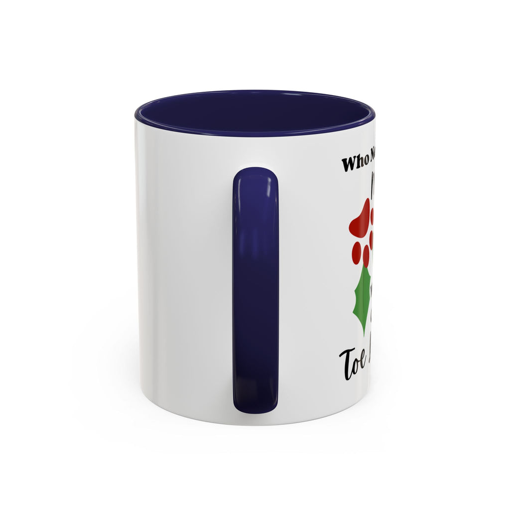 Mug - Kitty Lover 'Who Needs Mistletoe When You Can Have Toe Beans'