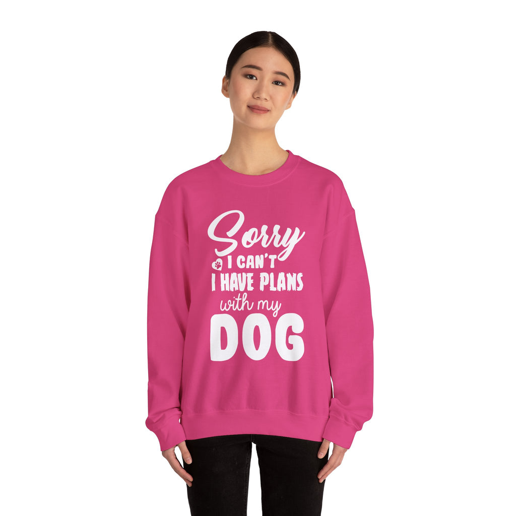 Dog Quote Sweatshirt - Sorry I have plans with my dog - Unisex Sweatshirt