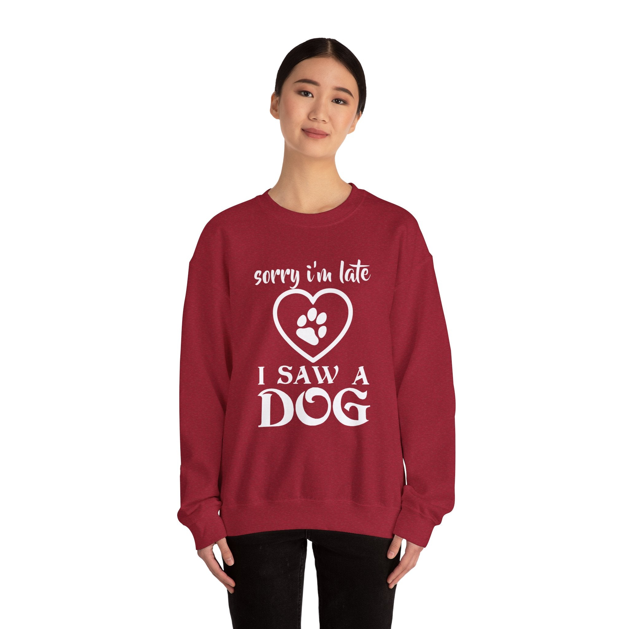 “Sorry I’m Late, I Saw a Dog” Sweatshirt