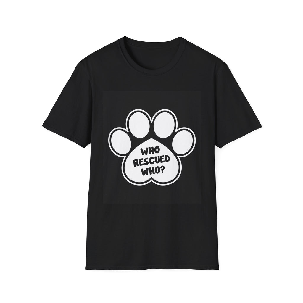 Dog Quote - "Who Rescued Who?" - Unisex Softstyle T-Shirt