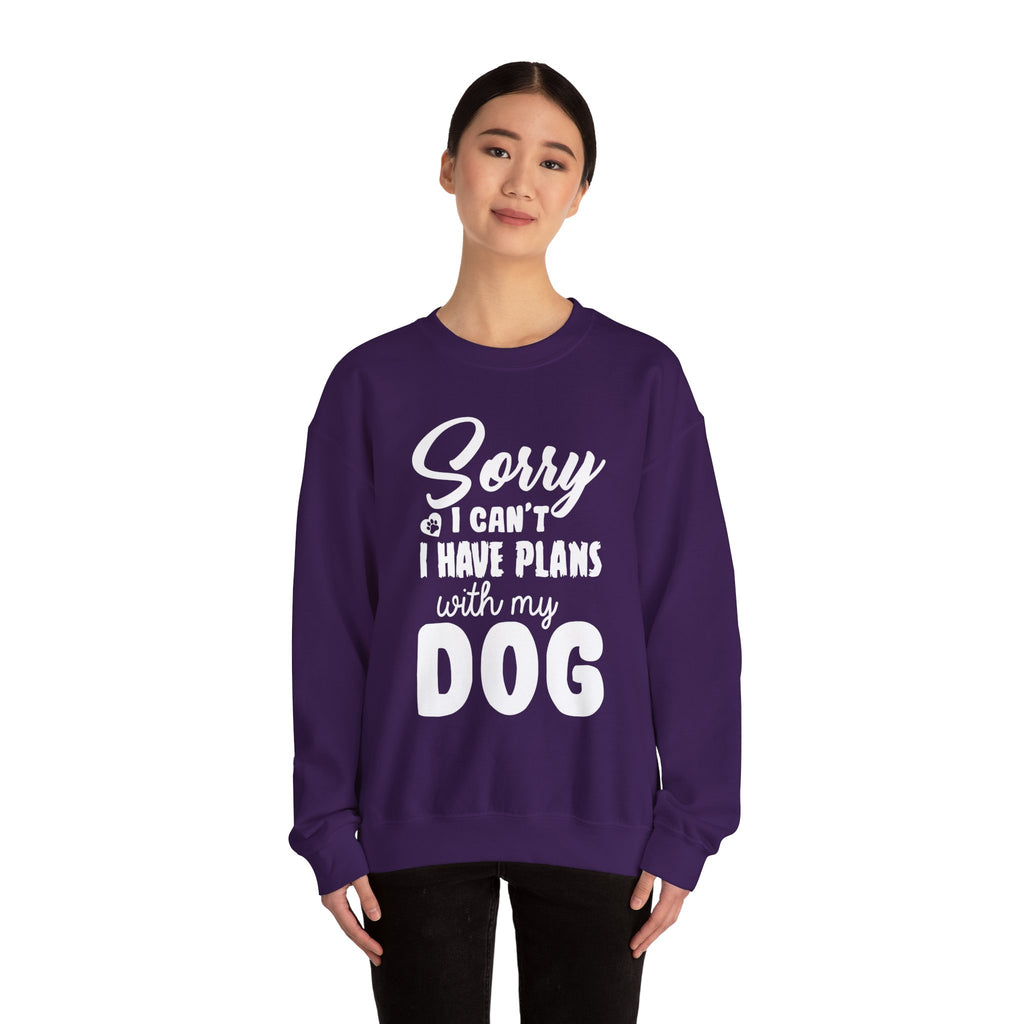 Dog Quote Sweatshirt - Sorry I have plans with my dog - Unisex Sweatshirt