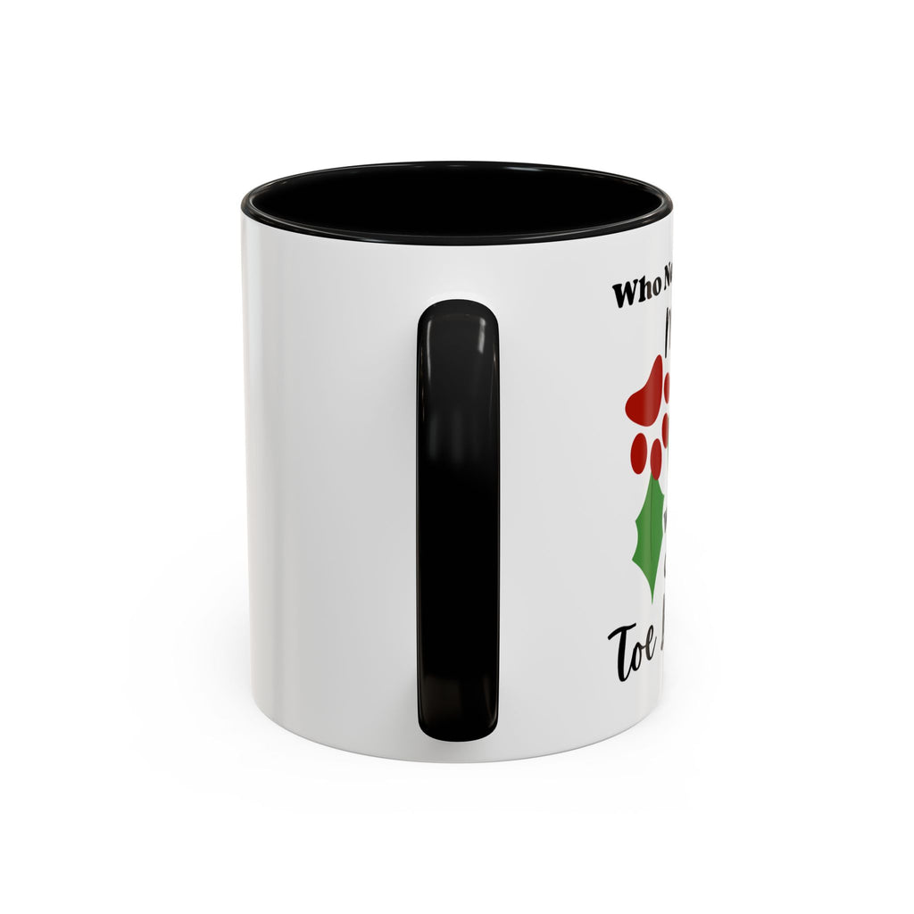 Mug - Kitty Lover 'Who Needs Mistletoe When You Can Have Toe Beans'