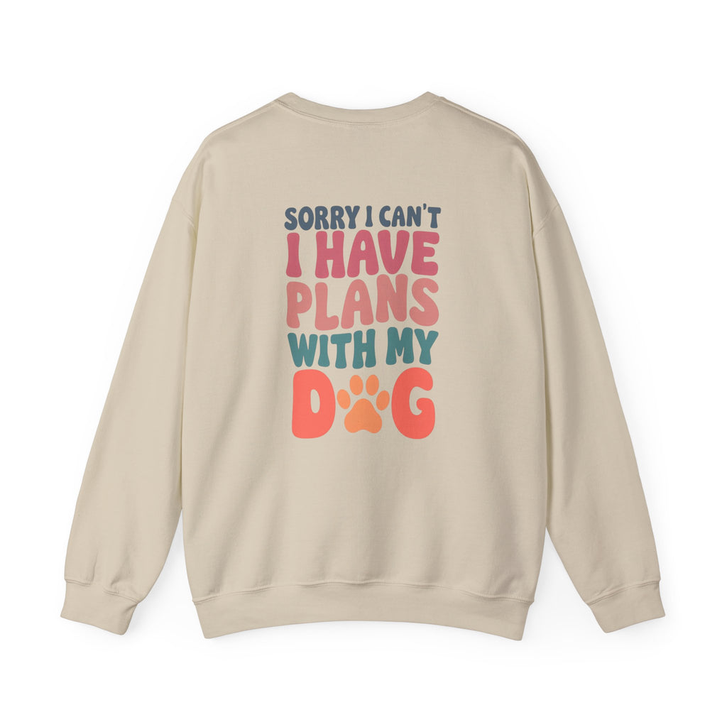 Sorry I Can't Plans with My Dog Sweatshirt | Unisex Heavy Blend™ Crewneck