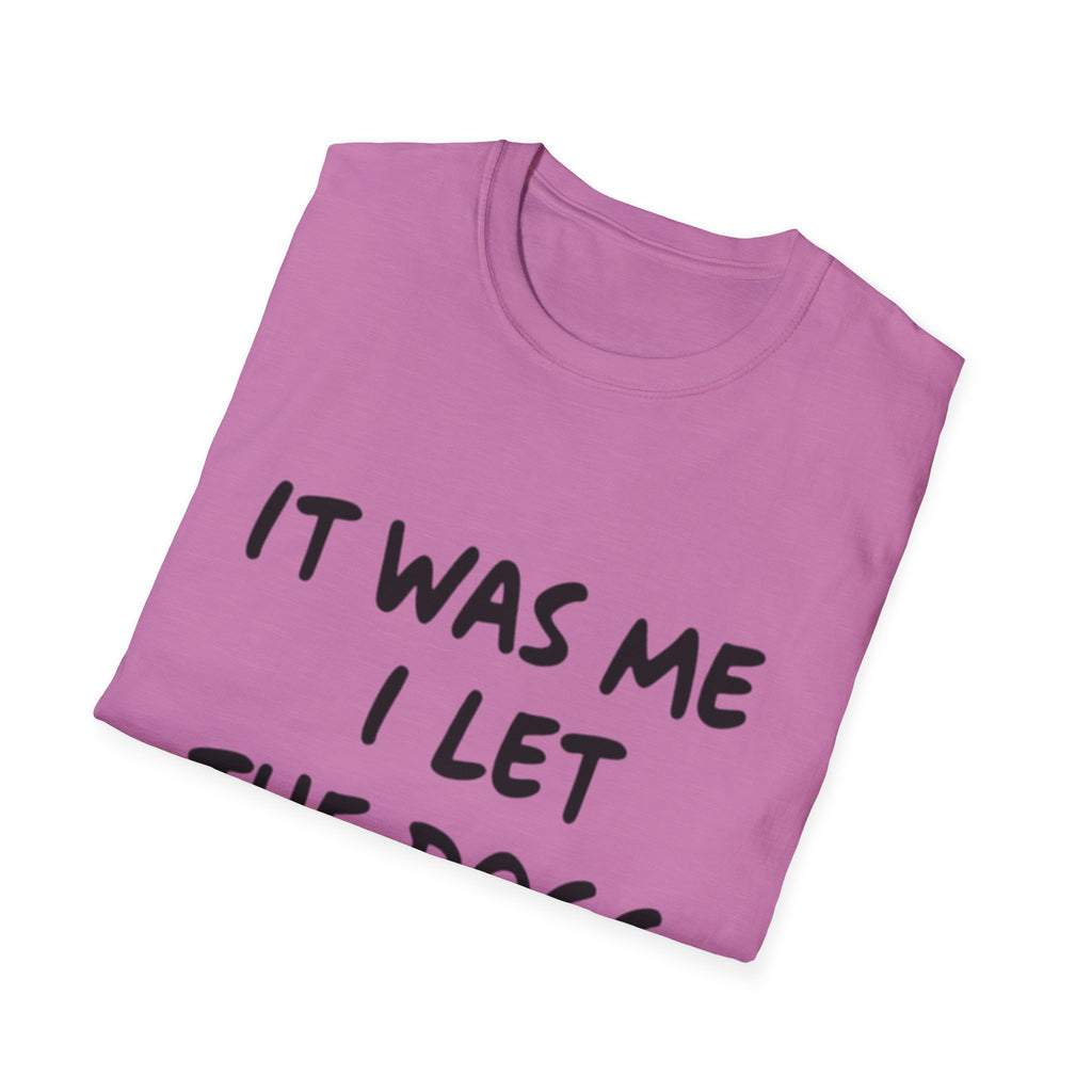 Funny Dog Lover Unisex Softstyle T-Shirt - "It Was Me I Let The Dogs Out"